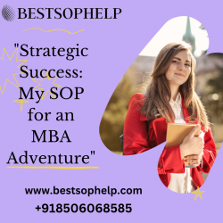 “Strategic Success: My SOP for an MBA Adventure”