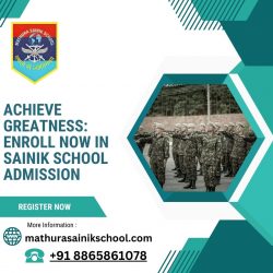 Achieve Greatness: Enroll Now in Sainik School Admission