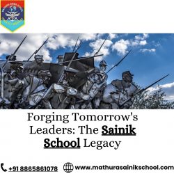 Forging Tomorrow’s Leaders: The Sainik School Legacy