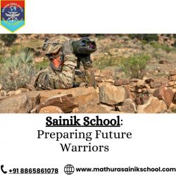Sainik School: Preparing Future Warriors