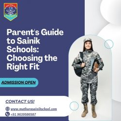Parent’s Guide to Sainik Schools: Choosing the Right Fit
