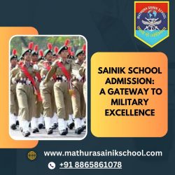 Sainik School Admission: A Gateway to Military Excellence