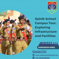 Sainik School Campus Tour: Exploring Infrastructure and Facilities