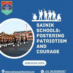 Sainik Schools: Fostering Patriotism and Courage