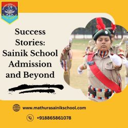 Success Stories: Sainik School Admission and Beyond