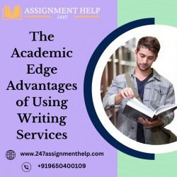 The Academic Edge Advantages of Using Writing Services