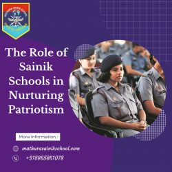 The Role of Sainik Schools in Nurturing Patriotism