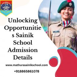 Unlocking Opportunities Sainik School Admission Details