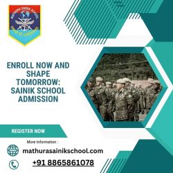 Enroll Now and Shape Tomorrow: Sainik School Admission