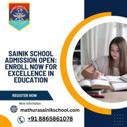Sainik School Admission Open: Enroll Now for Excellence in Education