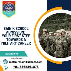 Sainik School Admission: Your First Step Towards a Military Career