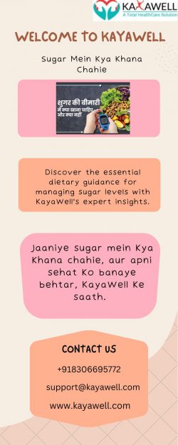 Sugar Mein Kya Khana Chahie: Expert Advice from KayaWell