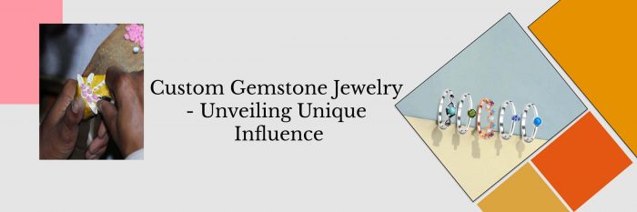 Custom Gemstone Jewelry Ideas for Brand Recognition