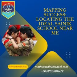 Mapping Success: Locating the Ideal Sainik School Near Me