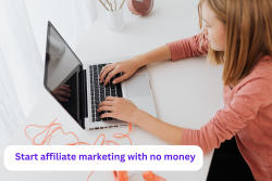 Affiliate marketing with no money