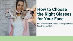 How to choose the right glasses for your face