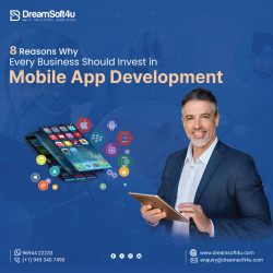 8 Reasons Why Every Business Should Invest in Mobile App Development