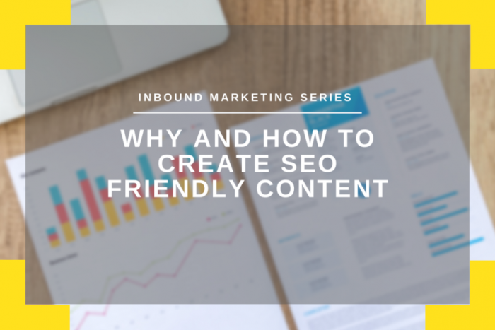 Inbound Marketing Series: Why and How to Create SEO Friendly Content | SFWPExperts