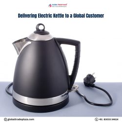 Delivering Electric Kettle to a Global Customer