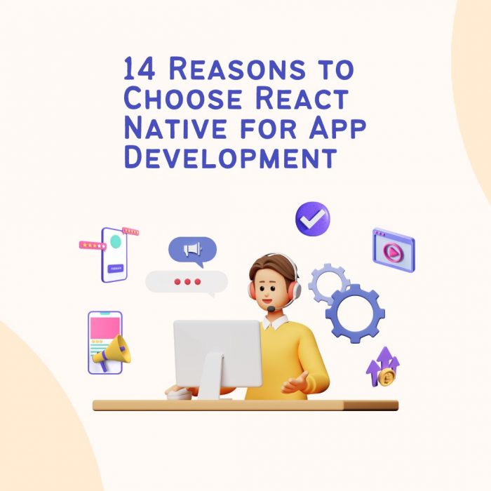 14 Reasons to Choose React Native for App Development