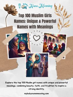 From Classic to Modern: Discover Meaningful Muslim Names for Girls.