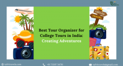 Best Tour Organizer for College Tours in India: Create a Great Adventure