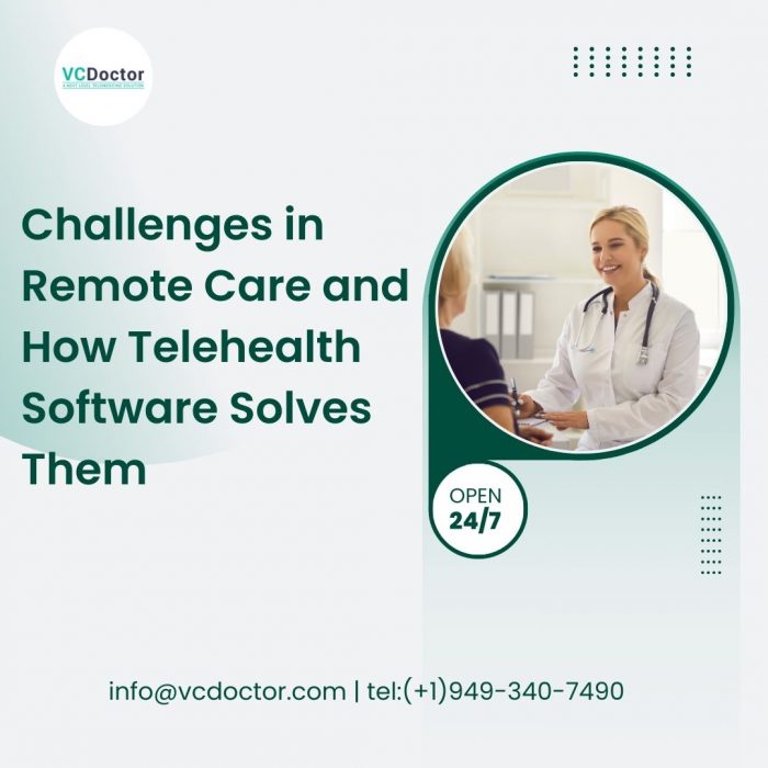 Challenges in Remote Care and How Telehealth Software Solves Them