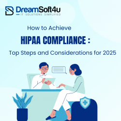 How to Achieve HIPAA Compliance: Top Steps and Considerations for 2025