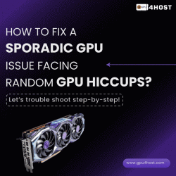 How to Troubleshoot and Fix Sporadic GPU Issues