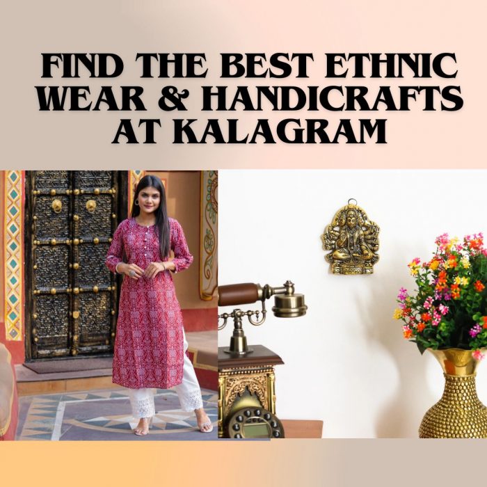 Find the Best Ethnic Wear & Handicrafts at Kalagram