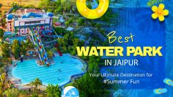 Best Water Park in Jaipur