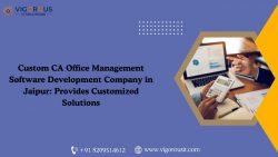 Custom CA Office Management Software Development Company in Jaipur: Provides Customized Solutions