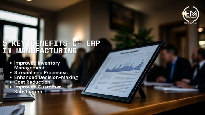 5 Key Benefits of ERP for Manufacturing