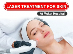 Laser Treatment for Skin at Mukat Hospital | Expert Dermatologist Care