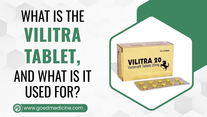 What is the Vilitra tablet, and what is it used for?