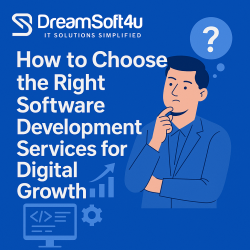 How to Choose the Right Software Development Services for Digital Growth