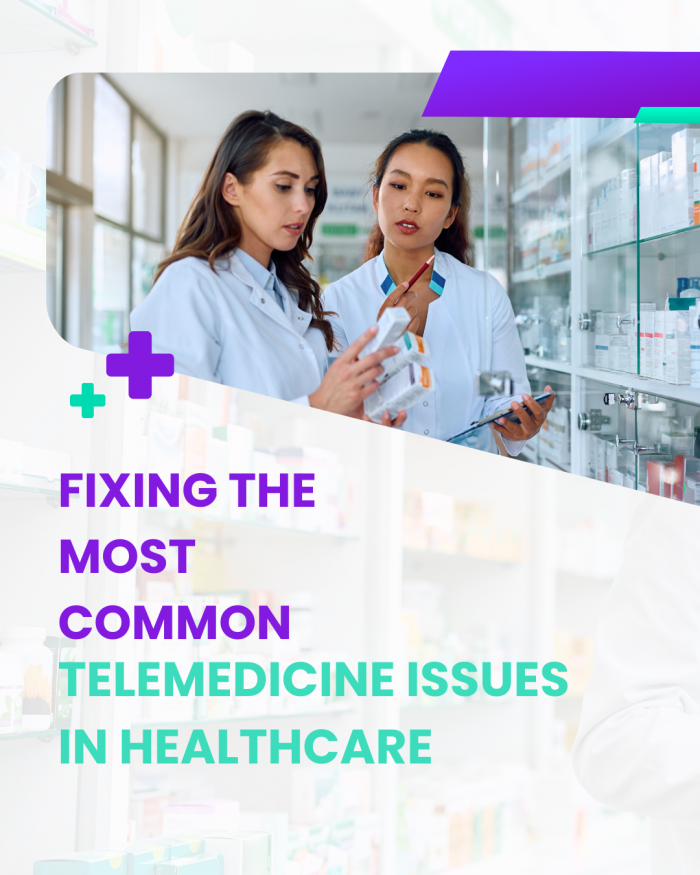 Fixing the Most Common Telemedicine Issues in Healthcare