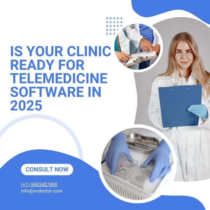 Is Your Clinic Ready for Telemedicine Software in 2025?