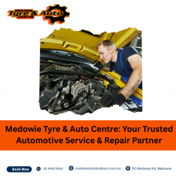 Medowie Tyre & Auto Centre: Your Trusted Automotive Service & Repair Partner
