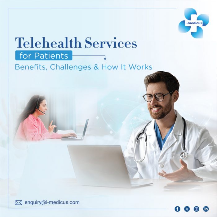 Telehealth Services for Patients: Benefits, Challenges & How It Works