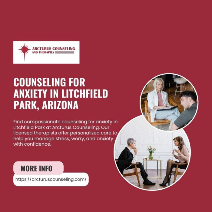 Counseling for Anxiety in Litchfield Park, Arizona