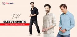 Full Sleeve Shirts: Perfect for All-Season Styling