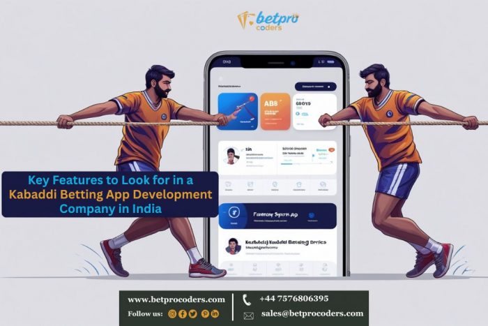 Key Features to Look for in a Kabaddi Betting App Development Company in India