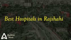 Best Hospitals in Rajshahi