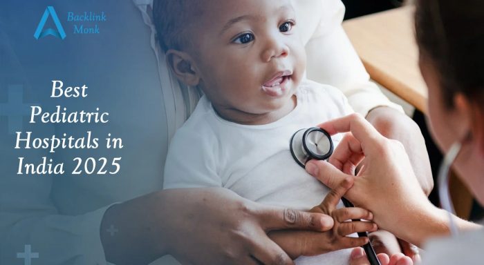 Best Pediatric Hospitals in India 2025