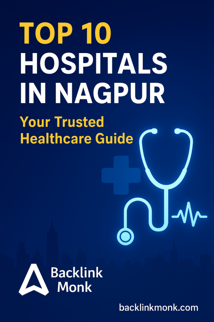 Top 10 Hospitals in Nagpur – Complete Guide