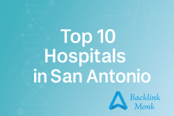 Top 10 Hospitals in San Antonio – Leading the Way in Care