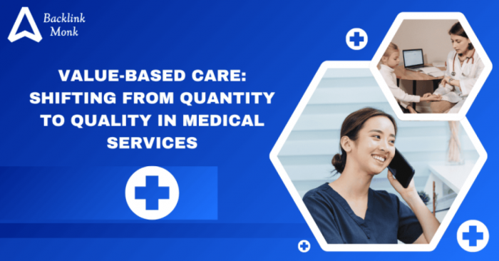 Value-Based Care: Shifting from Quantity to Quality in Medical Services