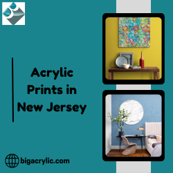 Acrylic Prints in New Jersey