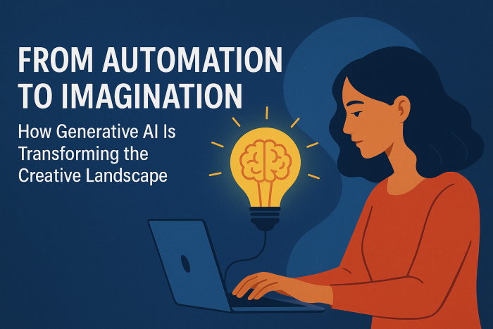 From Automation to Imagination: How Generative AI Is Transforming the Creative Landscape